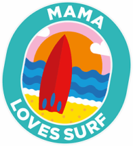 Mama loves surf