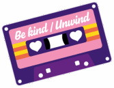 Tape kassete "Be kind / Unwind"